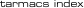 tarmacs index